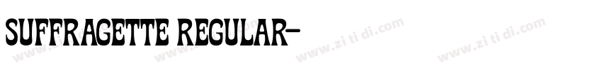 Suffragette Regular字体转换